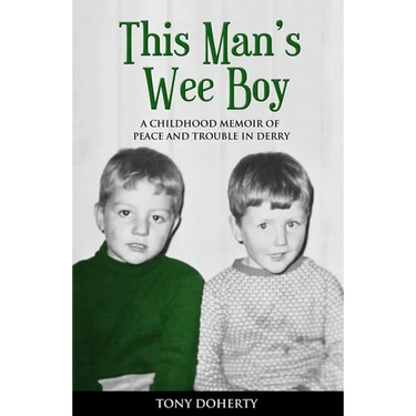 This Man's Wee Boy: A Childhood Memoir of Peace and Trouble in Derry