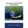 Operation SECOND STARFISH: A Tale of Submarine Rescue, Science, and Friendship