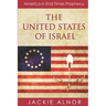 The United States of Israel: America in End Times Prophecy