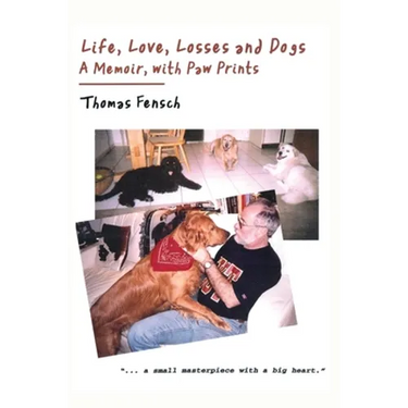 Life, Love, Losses and Dogs: A Memoir, With Paw Prints
