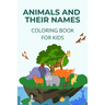 Animals and their names coloring book: learn how to name and identify different animals