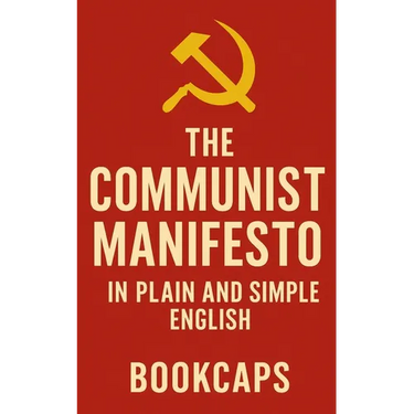 The Communist Manifesto in Plain and Simple English
