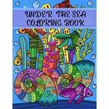 Under the Sea Coloring Book: Adult Coloring Fun, Stress Relief Relaxation and Escape