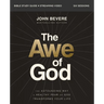 The Awe of God Bible Study Guide Plus Streaming Video: The Astounding Way a Healthy Fear of God Transforms Your Life