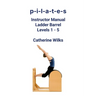 p-i-l-a-t-e-s Instructor Manual Ladder Barrel Levels 1 - 5