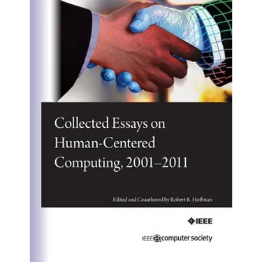 Collected Essays on Human-Centered Computing, 2001-2011