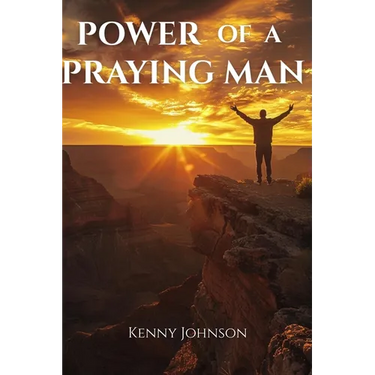 Power of a Praying Man: Prayer Life, Men's Spiritual Growth