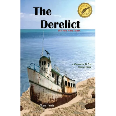 The Derelict - the Key West Caper: a Gumshoe & Fox Crime Story