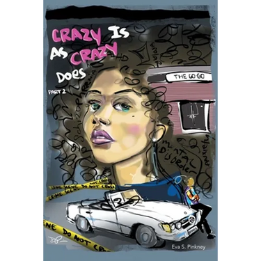 Crazy Is As Crazy Does Part 2