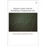 Migrant Labour and the Reshaping of Employment Law