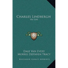 Charles Lindbergh: His Life