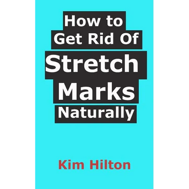 How to Get Rid Of Stretch Marks Naturally