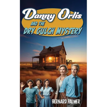 Danny Orlis and the Dry Gulch Mystery