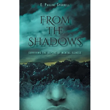 From The Shadows: Surviving the Depths of Mental Illness