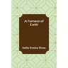 A Furnace of Earth