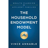 The Household Endowment Model: Wealth Planning for Affluent Families