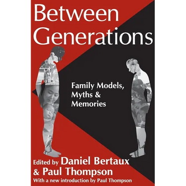 Between Generations: Family Models, Myths and Memories