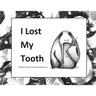 I Lost My Tooth