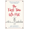 The First Time We Met: An utterly heart-warming and unforgettable love story