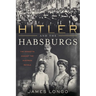 Hitler and the Habsburgs