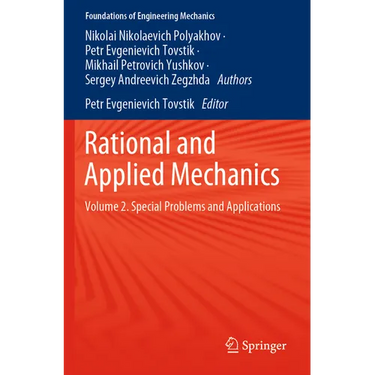 Rational and Applied Mechanics: Volume 2. Special Problems and Applications