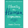 Elevating the Human Experience: Three Paths to Love and Worth at Work