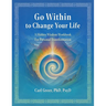 Go Within to Change Your Life: A Hidden Wisdom Workbook for Personal Transformation