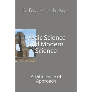 Vedic Science and Modern Science: A Difference of Approach