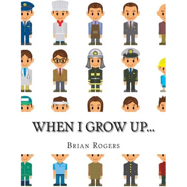 When I Grow Up...: A Look At 10 Future Careers for Kids