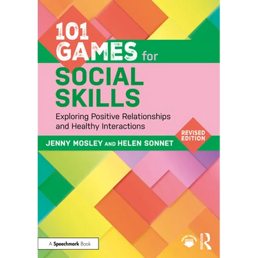 101 Games for Social Skills: Exploring Positive Relationships and Healthy Interactions