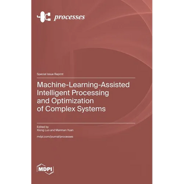 Machine-Learning-Assisted Intelligent Processing and Optimization of Complex Systems