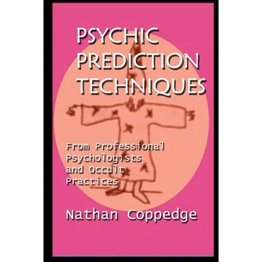 Psychic Prediction Techniques: From Professional Psychologists and Occult Practices