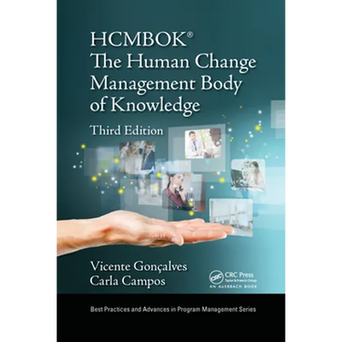 The Human Change Management Body of Knowledge (Hcmbok(r))