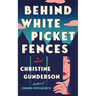 Behind White Picket Fences