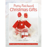 Pretty Patchwork Christmas Gifts: 8 Simple Sewing Patterns for a Handmade Christmas