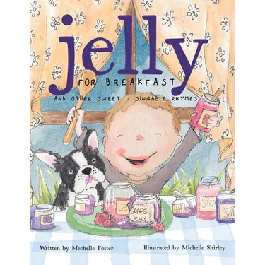 Jelly for Breakfast: and other Sweet, Singable Rhymes