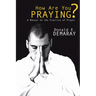How Are You Praying?