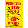 Permission to Be Imperfect: How to Strive Less, Stress Less, Sin Less