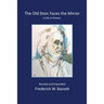 The Old Stoic Faces the Mirror: A Life in Poems