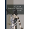 Clarence Darrow, Defense Attorney
