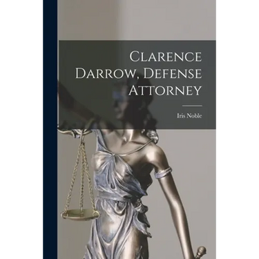 Clarence Darrow, Defense Attorney