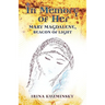In Memory of Her: Mary Magdalene, Beacon of Light