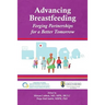 Advancing Breastfeeding: Forging Partnerships for a Better Tomorrow