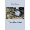Time Like Coins