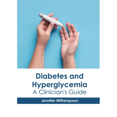 Diabetes and Hyperglycemia: A Clinician's Guide