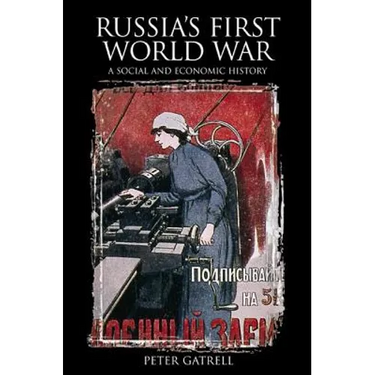 Russia's First World War: A Social and Economic History