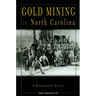 Gold Mining in North Carolina: A Bicentennial History