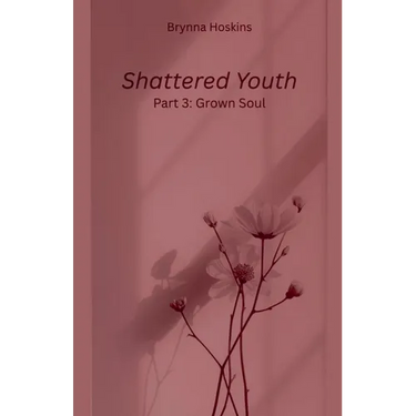 Shattered Youth: Grown Soul
