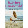 As my body attacks itself: My journey with autoimmune disease, chronic pain & fatigue