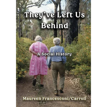 They've Left Us Behind: A Social History